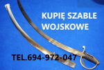 KUPIĘ SZABLE,BAGNETY,KORDZIKI,NOŻE STARE WOJSKOWE TELEFON 694972047